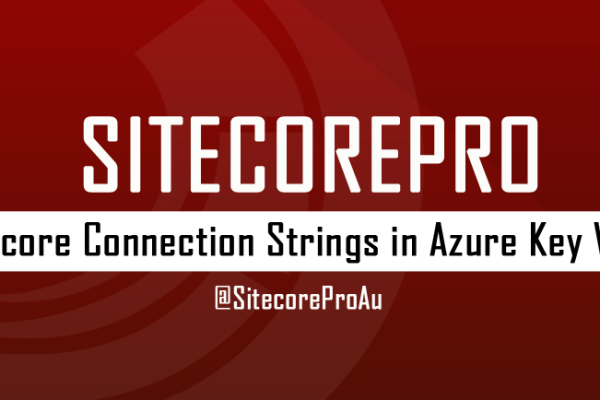 Sitecore Connection Strings in Azure Key Vault