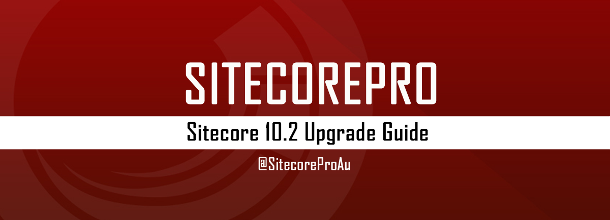 Sitecore 10.2 Upgrade Guide