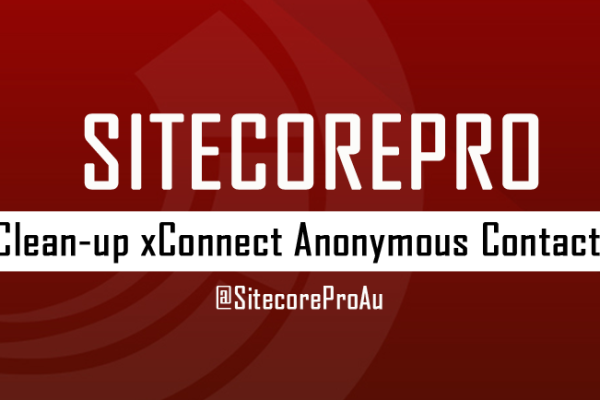 Clean-up xConnect Anonymous Contacts