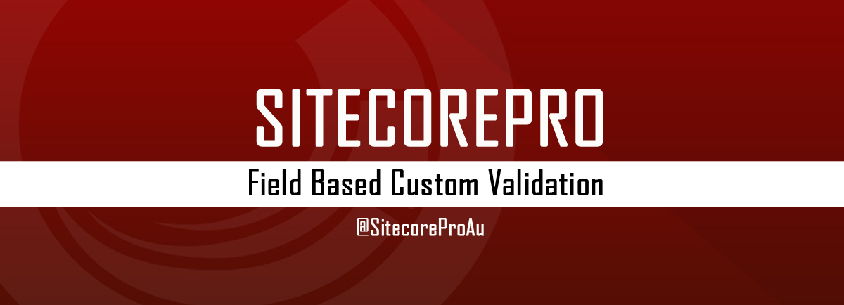 Field Based Custom Validation